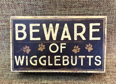 Beware of Wigglebutts